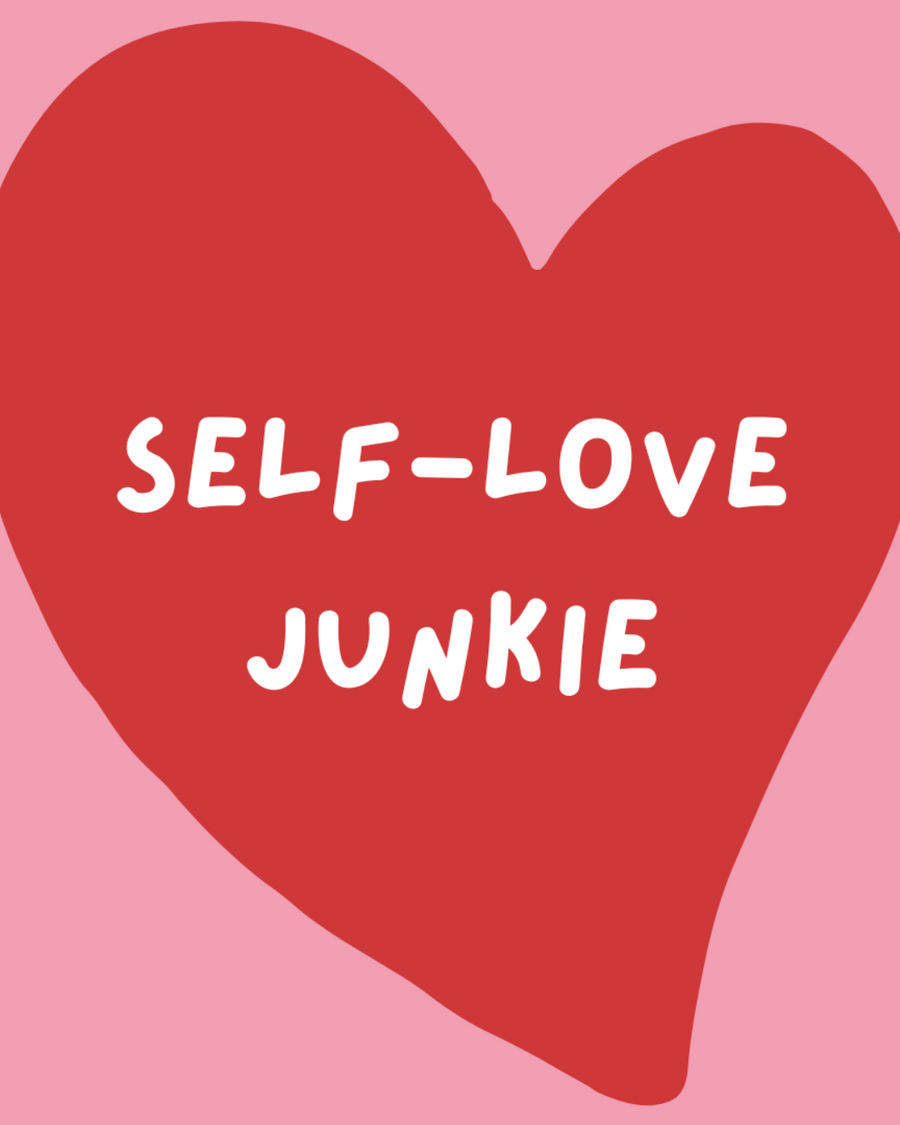 Self-Love Junkie T-shirt