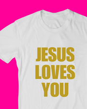 Jesus Loves You T-shirt