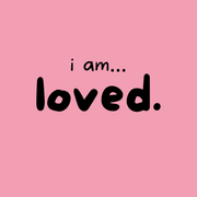 I am... Loved T-shirt