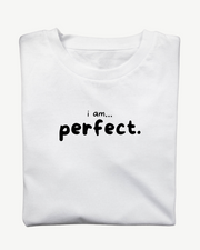 I am... Perfect T-shirt