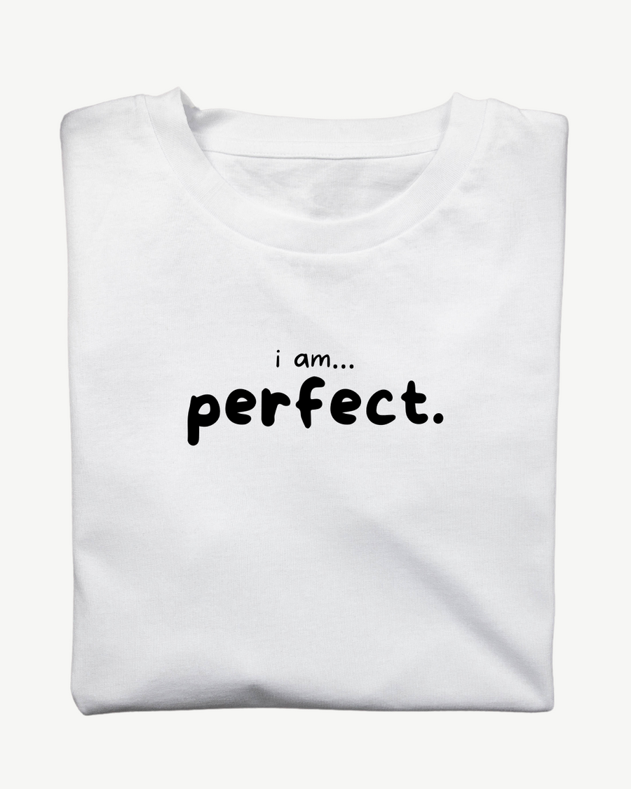 I am... Perfect T-shirt