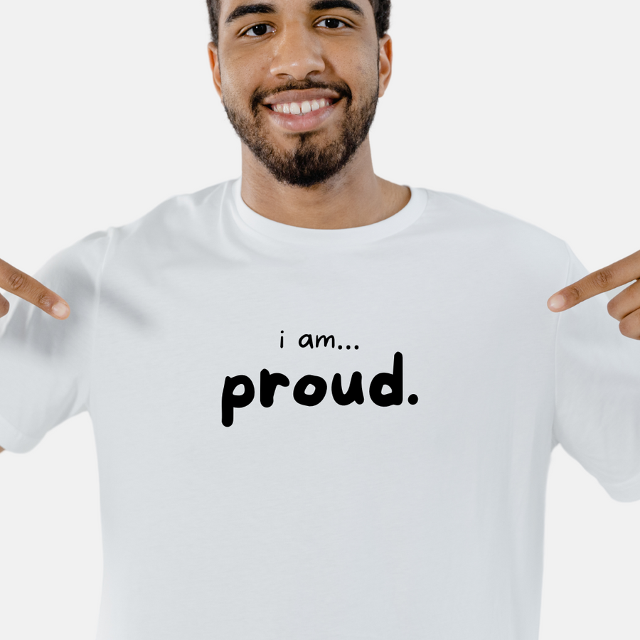 I am... Proud T-shirt