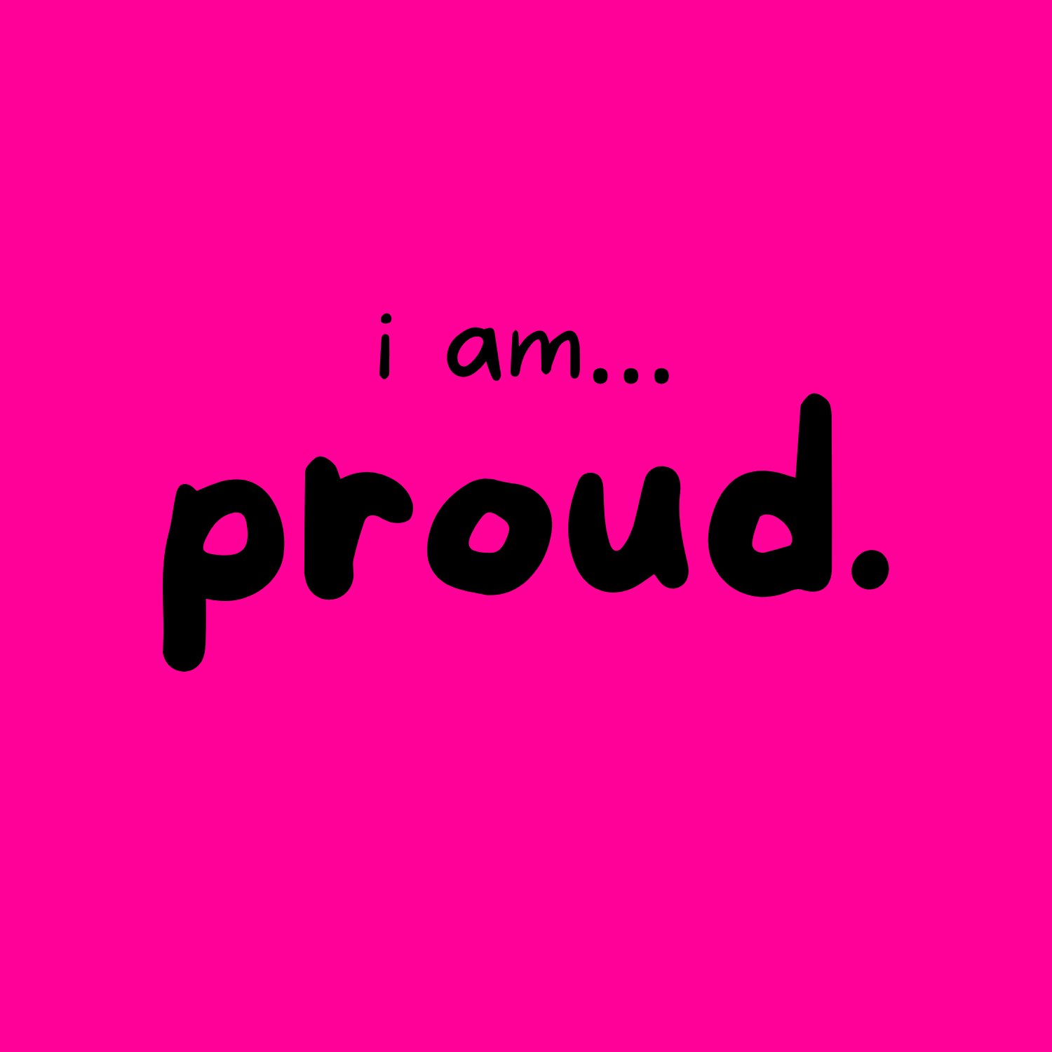 I am... Proud T-shirt