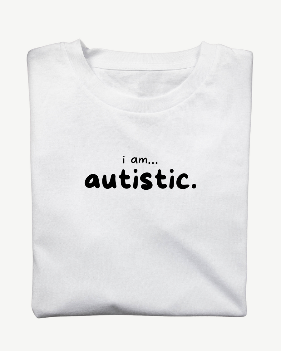 I am... Autistic T-shirt