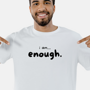 I am... Enough T-shirt